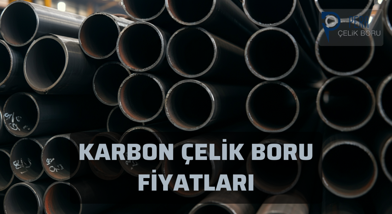 Karbon Çelik Boru Fiyatları